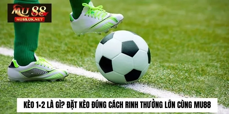 kèo 1×2 là gì