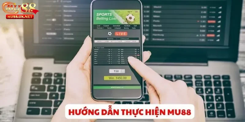 Hướng dẫn thực hiện truy cập Mu88
